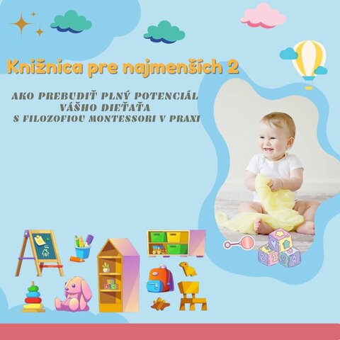 Knižnica pre najmenších 2: Rozviňte potenciál vášho dieťaťa technikami Montessori