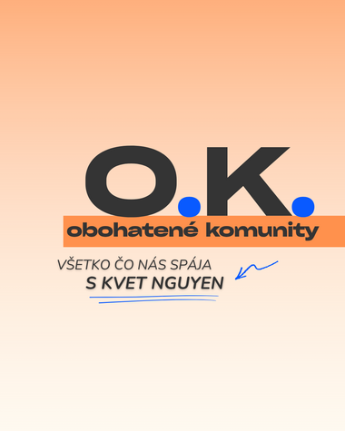 O.K. – obohatené komunity: Beseda s Kvet Nguyen