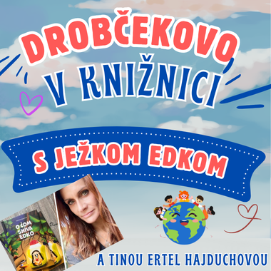 DROBČEKOVO V KNIŽNICI S JEŽKOM EDKOM