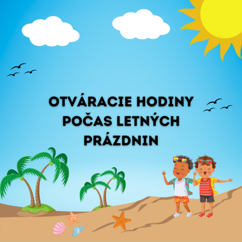Zmena otváracích hodín počas letných prázdnin 