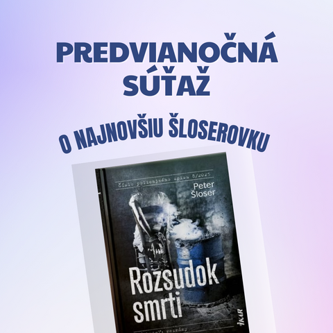  Predvianočná SÚŤAŽ o najnovšiu Šloserovku
