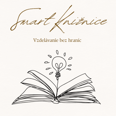 Smart knižnice: vzdelávanie bez hraníc Smart knižnice: vzdelávanie bez hraníc