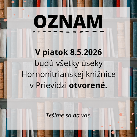 V piatok 8.5.2026 bude Hornonitrianska knižnica otvorená