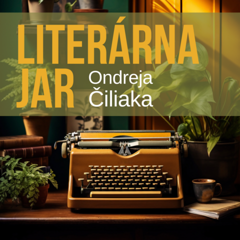 Literárna jar Ondreja Čiliaka 2024 Literárna jar Ondreja Čiliaka 2024