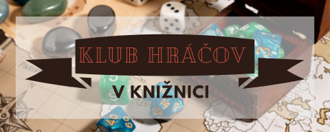 KLUB HRÁČOV spoločenských hier KLUB HRÁČOV spoločenských hier